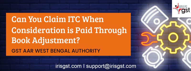 ITC Claim When Consideration is Paid through Book Adjustment