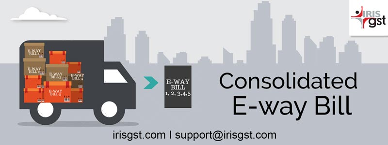 Consolidated E-way Bills