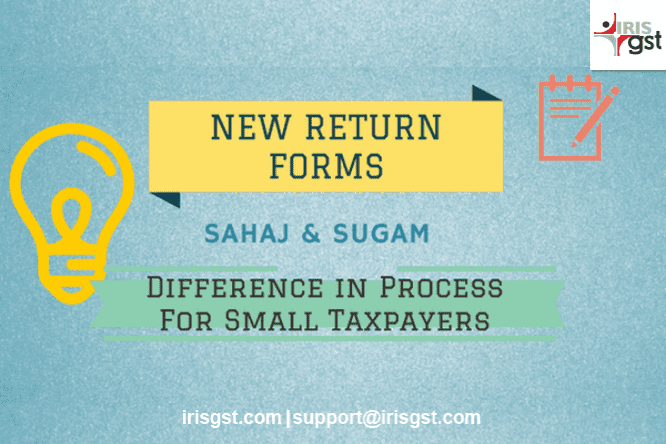 New Simplified Return Forms – Sahaj & Sugam and difference in filing return for small taxpayers