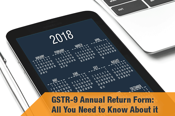 GSTR-9 Annual Return Form: Parts and Sub-sections Explained
