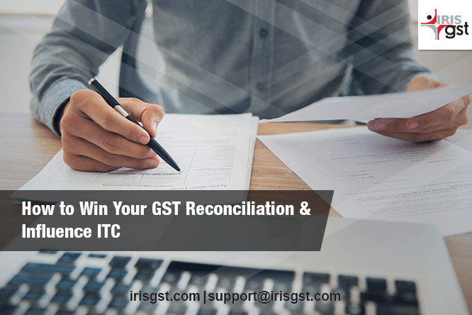 How to Win Your GST Reconciliation & Influence ITC