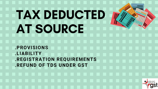 GSTR 7 and TDS Explained in 10 ‘Should Ask Questions’
