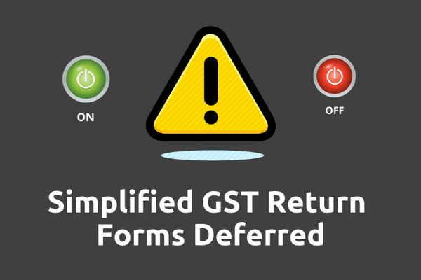 Simplified GST Return Deferred
