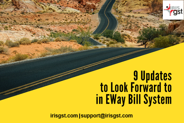 9 Enhancements in E-way Bill System