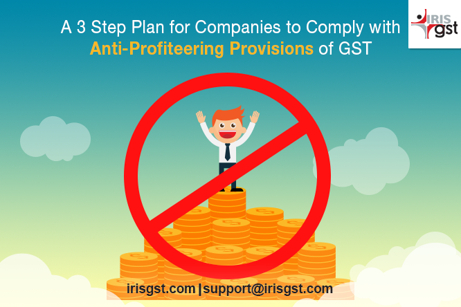 Anti-Profiteering Provisions of GST – A 3 Step Plan for Companies to Comply with