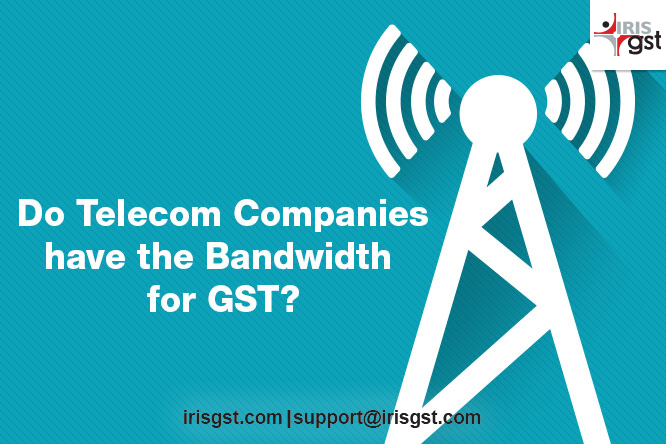 Do Telecom Companies have the Bandwidth for GST?