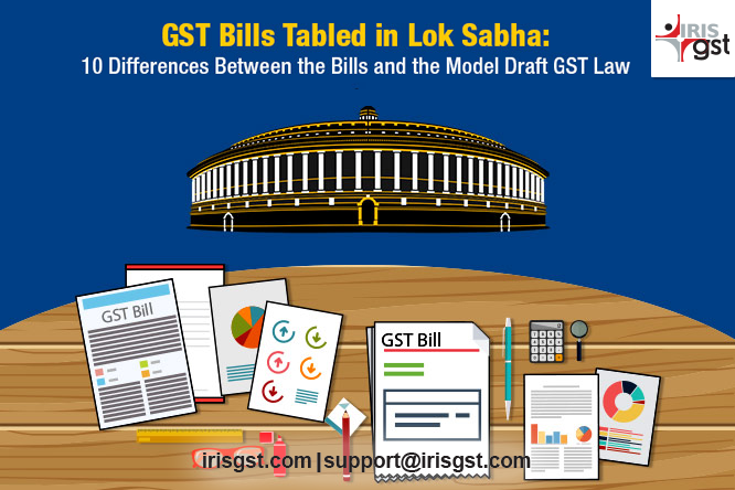GST Bills tabled in Lok Sabha: 10 Differences between the Bills and the Model Draft GST Law