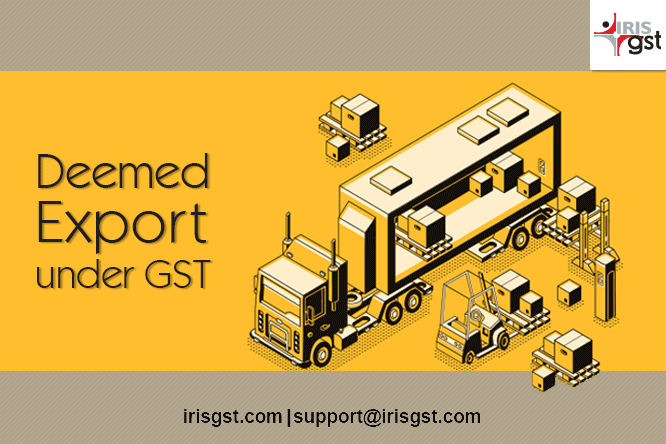 Deemed Export under GST