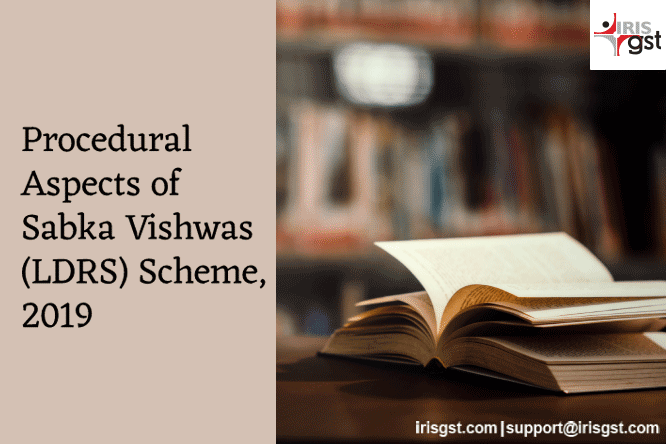Procedural Aspects of Sabka Vishwas (LDRS) Scheme