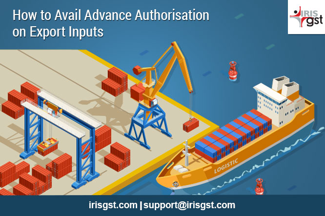 How to Avail Advance Authorisation on Export Inputs