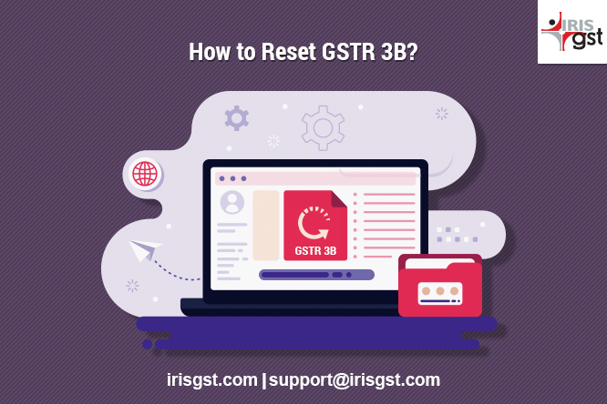 How to Reset GSTR 3B