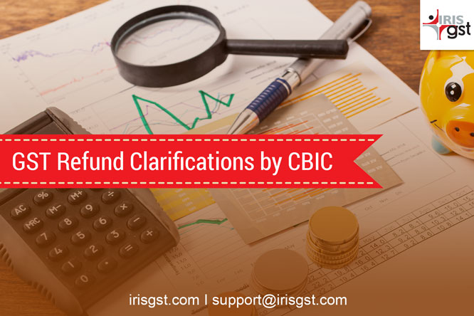 GST Refund Process Related Issues Clarified By CBIC