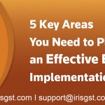 5 Key Areas You Need to Plan for an Effective E-Invoicing Implementation