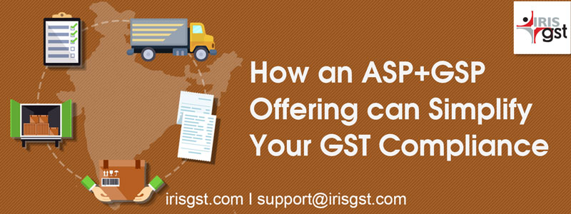 How an ASP+GSP Offering can Simplify Your GST Compliance