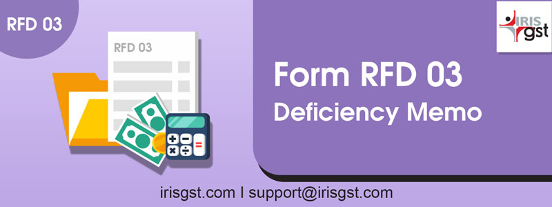 Form GST RFD-03 - Deficiency Memo