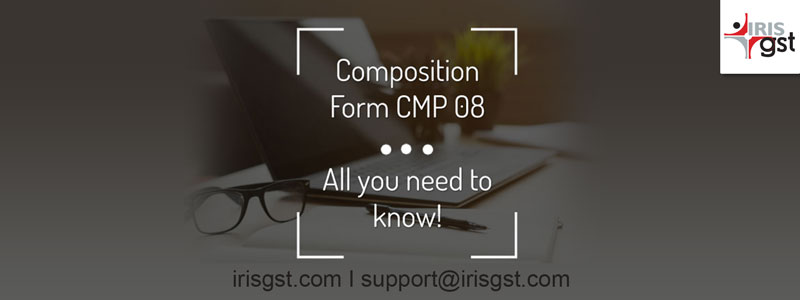 Form CMP-08 for Composite Taxpayers– All You Need to Know!