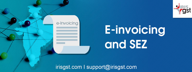 E-invoicing and SEZ