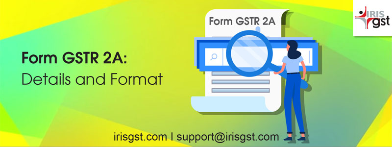 Form GSTR 2A: Details and Format