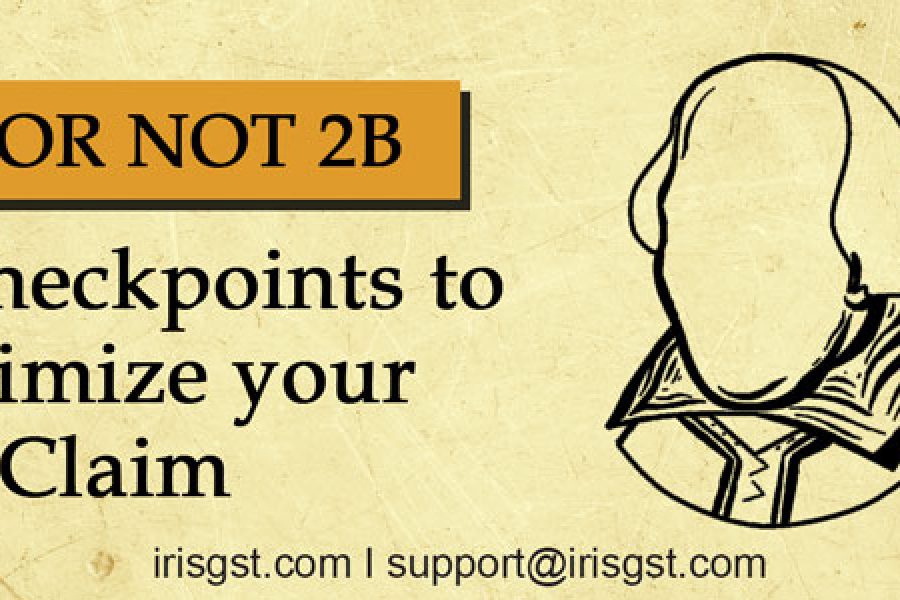 2B or not 2B:10 checkpoints to maximize your ITC Claim