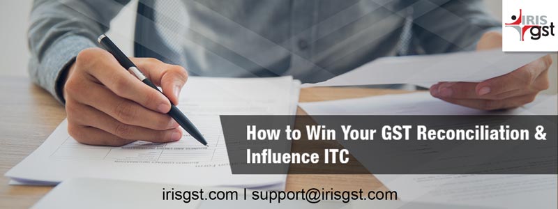 How to Win Your GST Reconciliation & Influence ITC