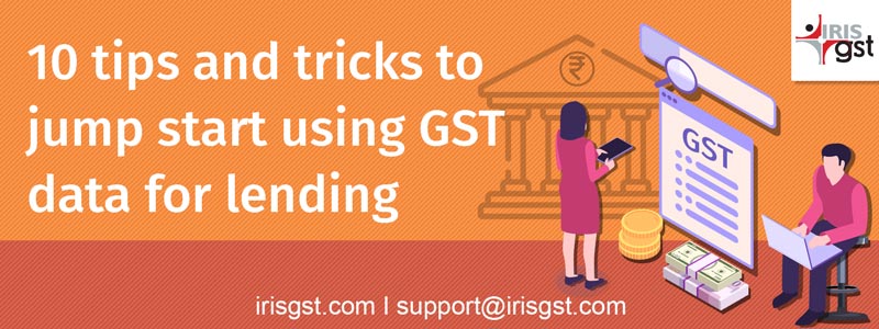 10 to start using GST data for lending