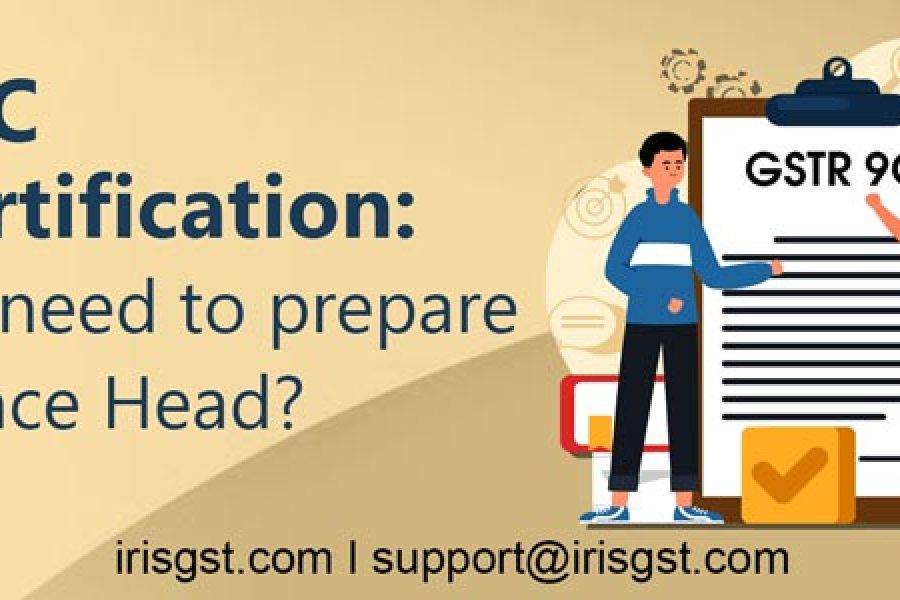 GSTR 9C Self-Certification: How You Need to Prepare as a Finance Head?