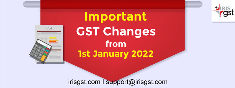 GST Changes from 1st January 2022