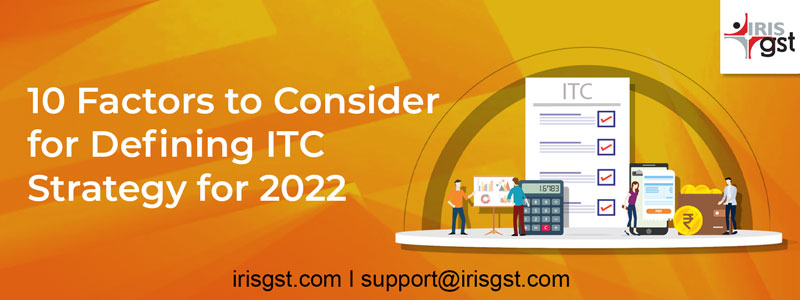 10 Factors to Consider for Defining ITC Strategy for 2022