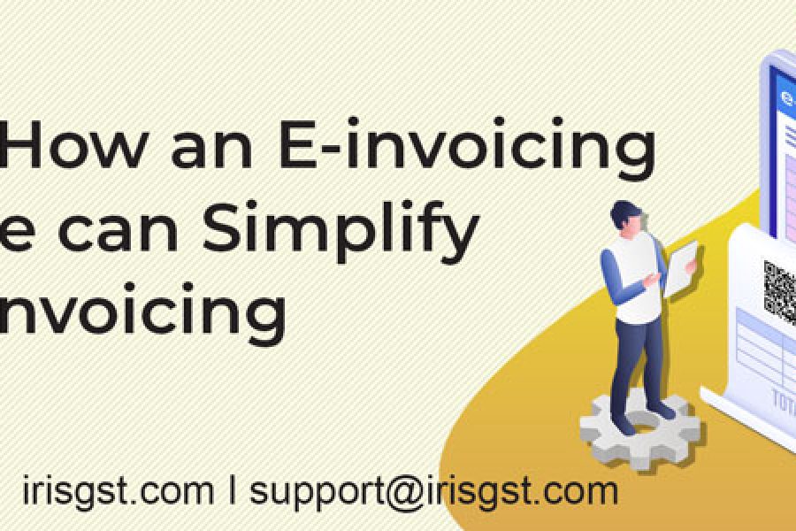 7 Ways How an E-invoicing Software can Simplify Your E-invoicing