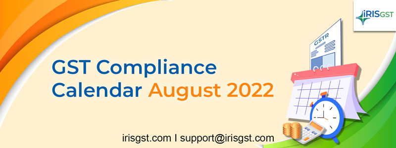 GST Compliance Calendar August 2022