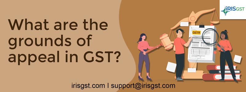 Grounds of GST Appeal