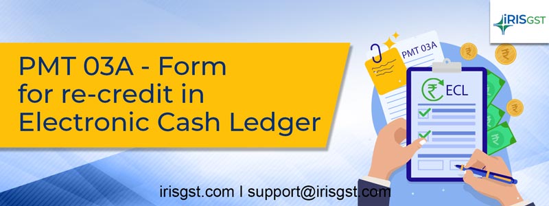 PMT-03A – Form for Re-credit in the Electronic Cash Ledger