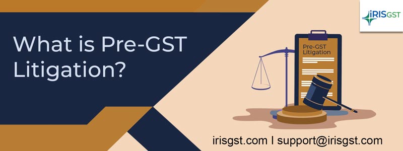 What is Pre-GST Litigation?