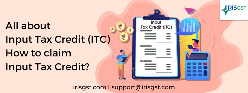 All about Input Tax Credit (ITC) | How to claim ITC?