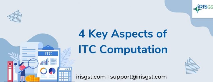 4 Key Aspects of ITC Computation