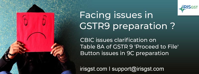 Issues faced while filing GSTR 9 and 9C