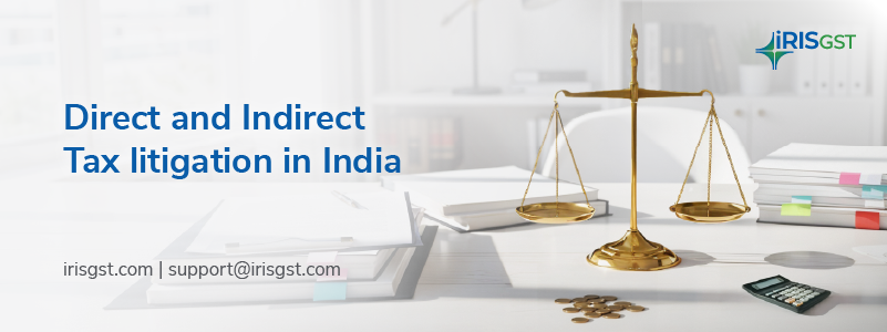 Direct and Indirect Tax Litigation in India
