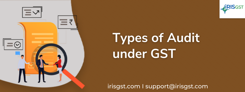 Audits under GST – Overview and Types