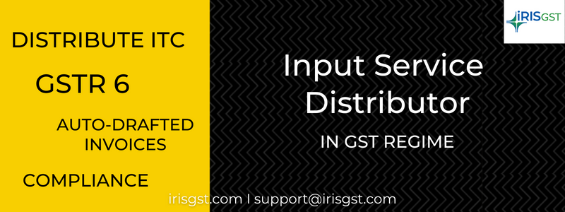 Input Service Distributor under GST | GSTR 6 Filing