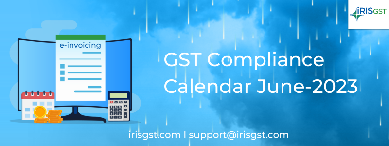 GST Compliance Calendar May 2023