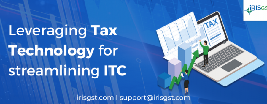 Leveraging Tax-Technology for streamlining ITC