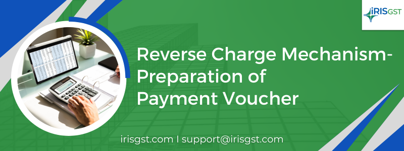 Payment Voucher under Reverse Charge Mechanism (RCM) in GST