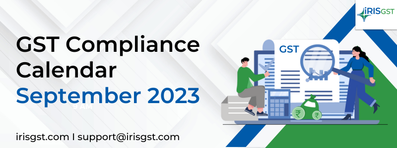 GST Compliance Calendar – September 2023