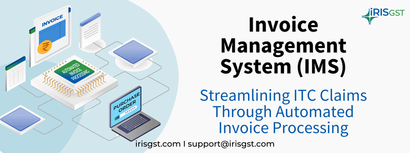 Invoice Management System (IMS): Streamlining ITC Claims Through Automated Invoice Processing