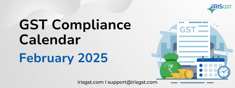 GST Compliance Calendar – February 2025