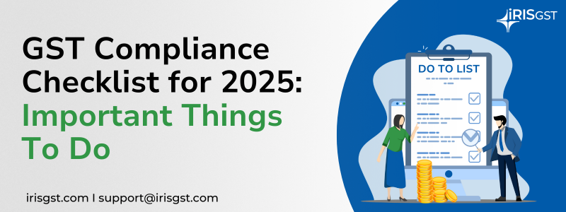 GST Compliance Checklist for 2025: Important Things To Do