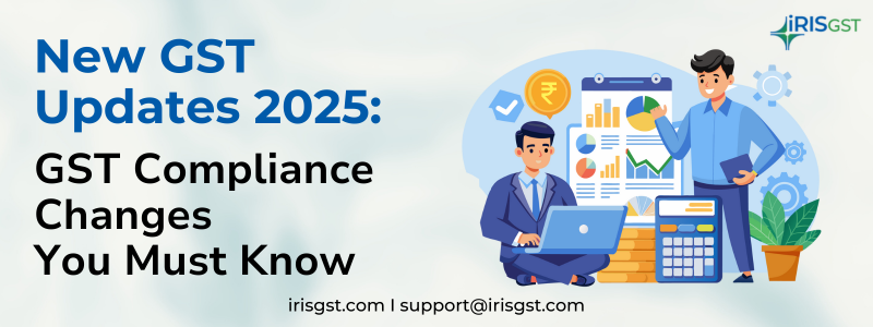 New GST Updates 2025: GST Compliance Changes You Must Know