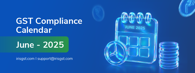 GST Compliance Calendar – June 2025